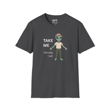 TAKE ME the way I am - T-Shirt