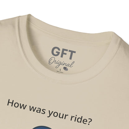 How was your ride? - T-Shirt
