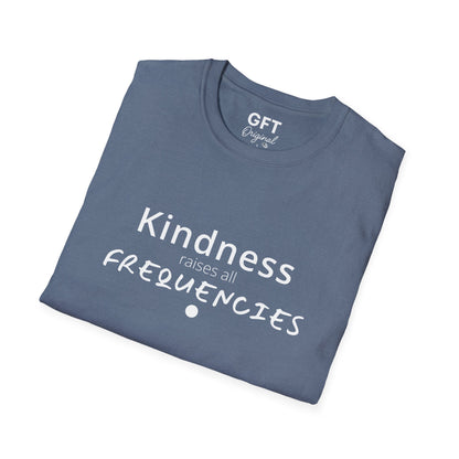 Kindness raises all FREQUENCIES - T-Shirt