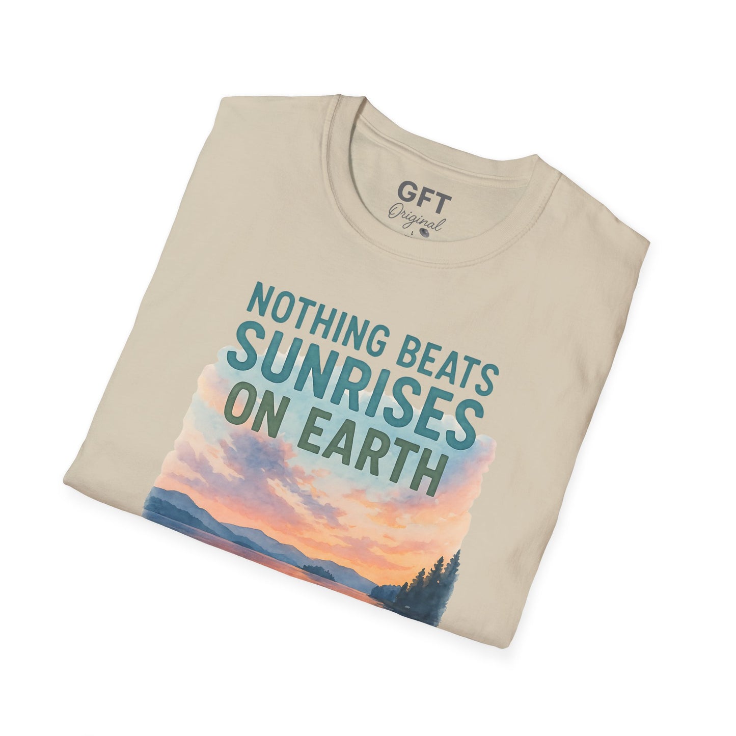 Nothing Beats Sunrises On Earth - T-Shirt