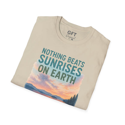 Nothing Beats Sunrises On Earth - T-Shirt
