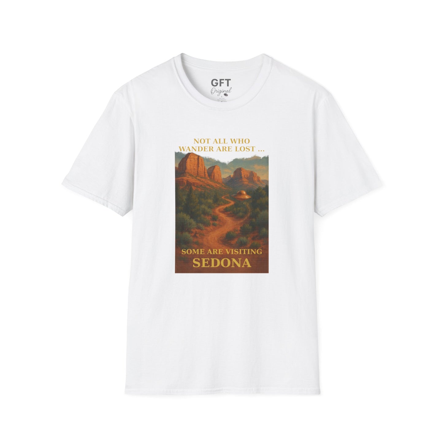 Not All Who Wander Are Lost... Sedona - T-Shirt