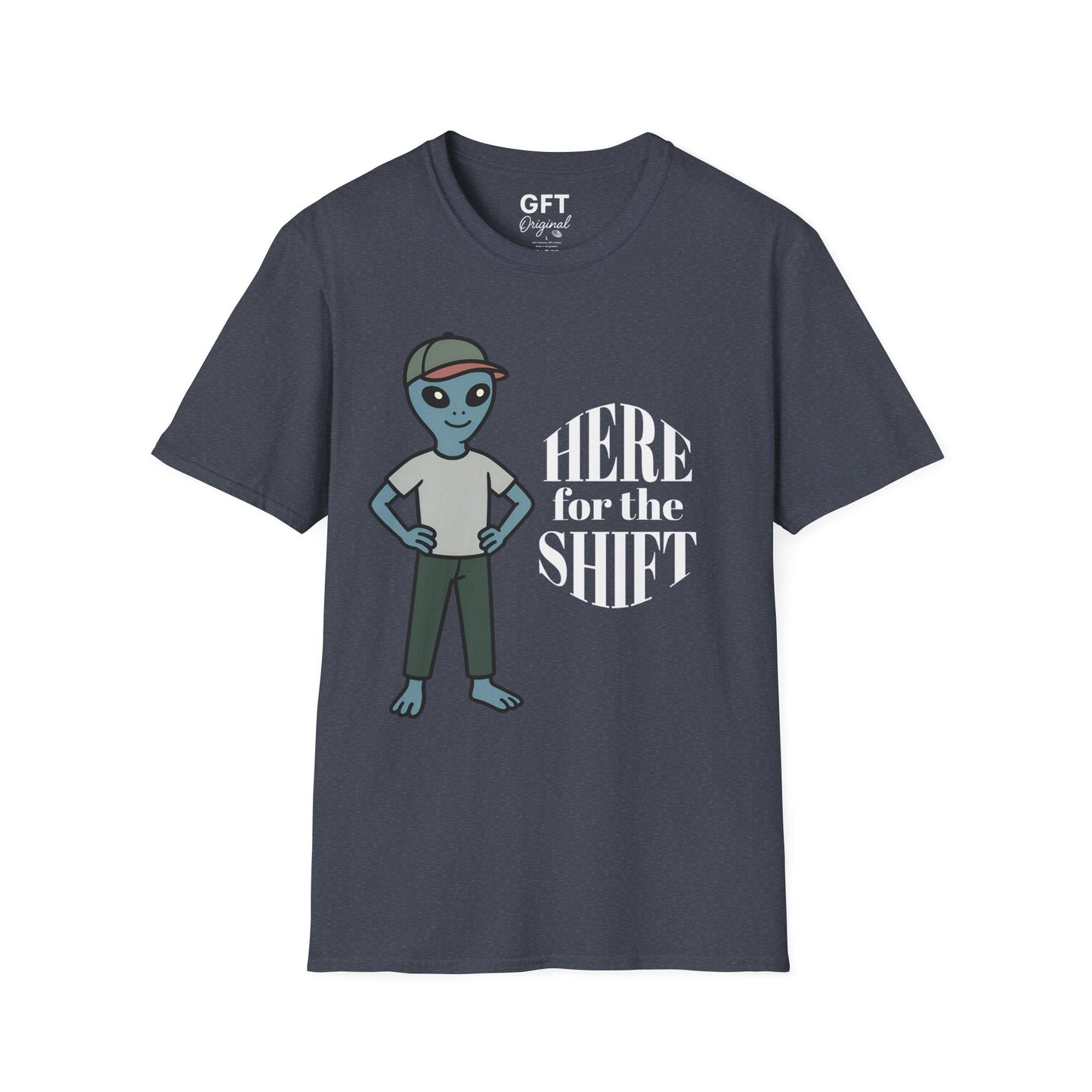 Here for the Shift - T-Shirt
