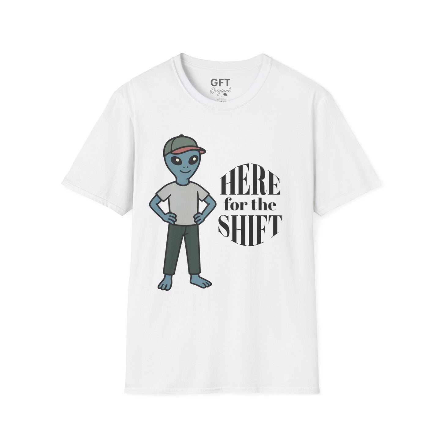 Here for the Shift - T-Shirt