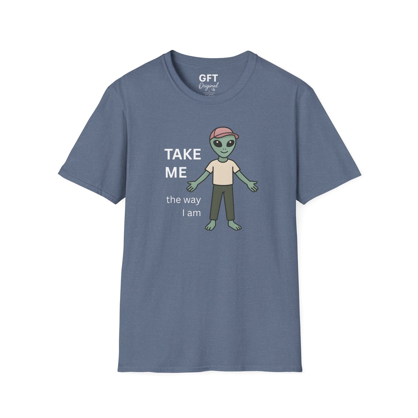 TAKE ME the way I am - T-Shirt