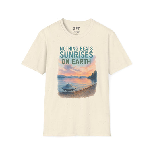 Nothing Beats Sunrises On Earth - T-Shirt