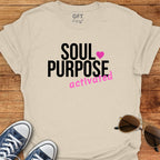 Soul Purpose Activated - T-Shirt