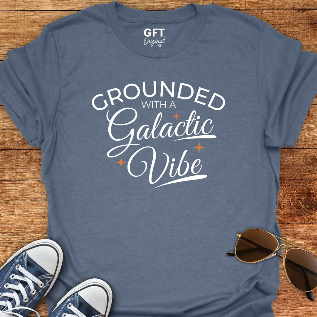 Grounded With A Galactic Vibe - T-Shirt