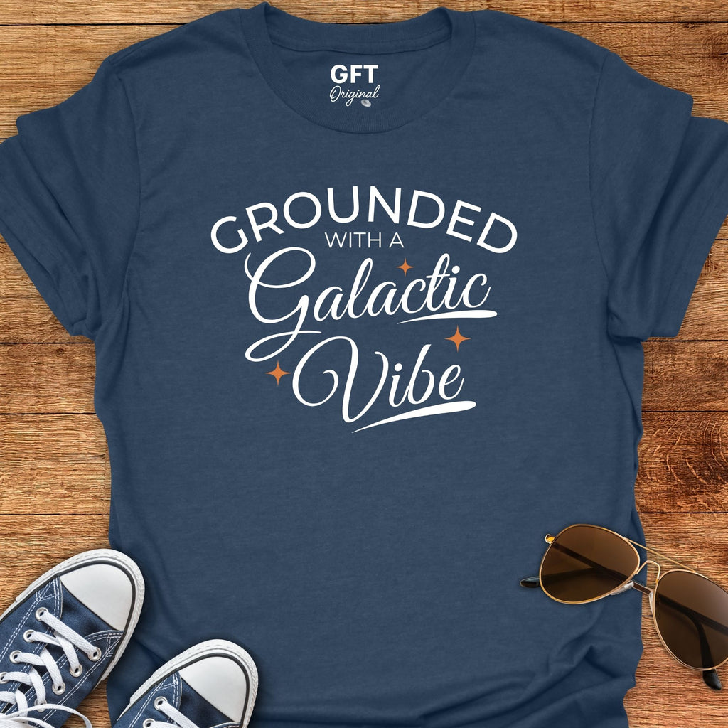 Grounded With A Galactic Vibe - T-Shirt