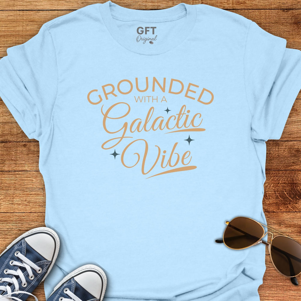 Grounded With A Galactic Vibe - T-Shirt