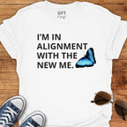 Alignment... New Me - T-Shirt