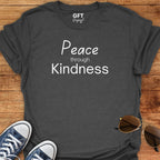 Peace through Kindness - T-Shirt