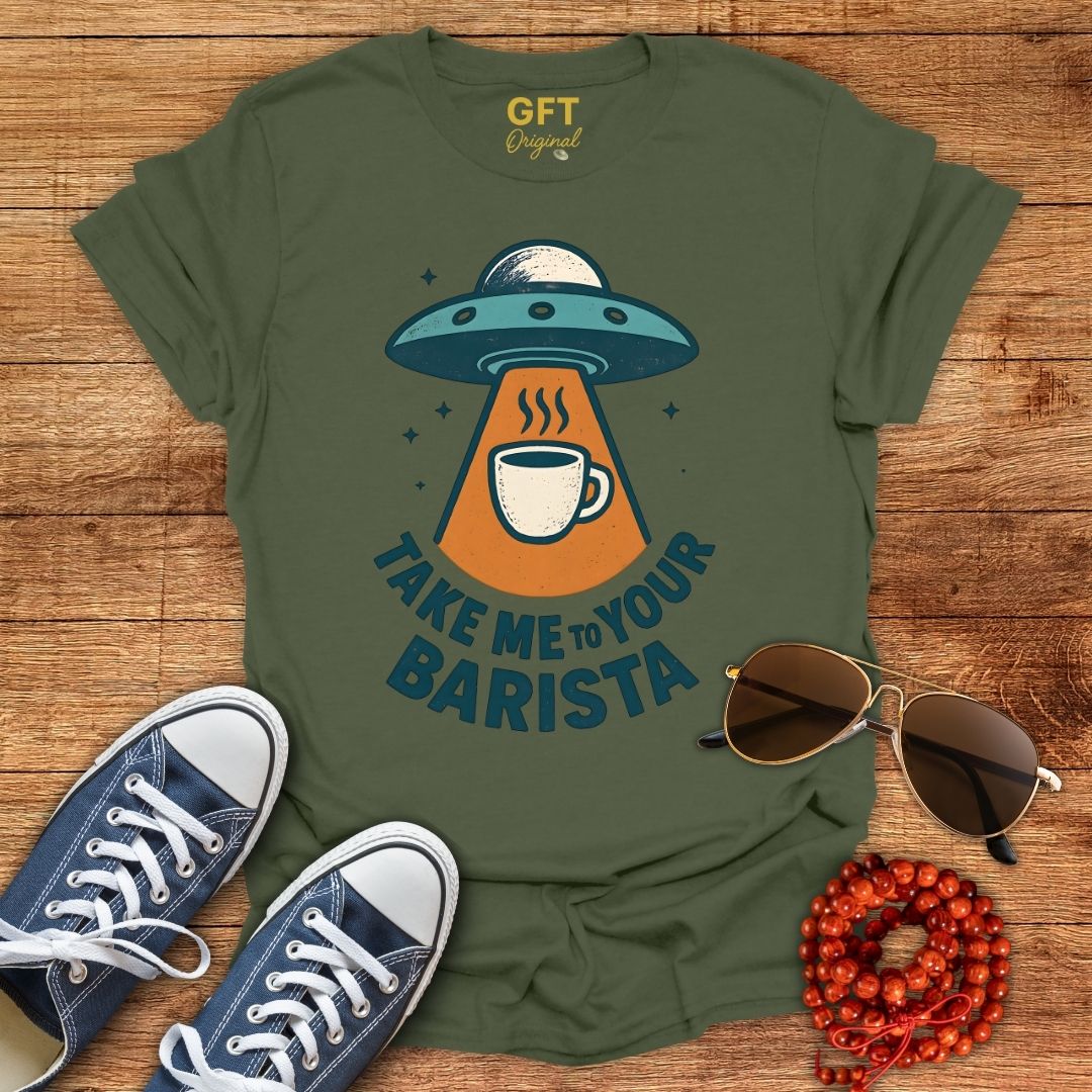 Take Me To Your Barista - T-Shirt