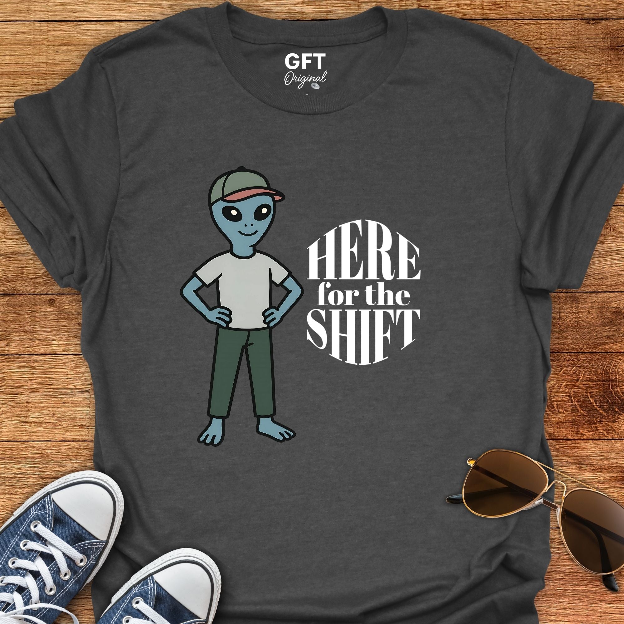 Here for the Shift - T-Shirt