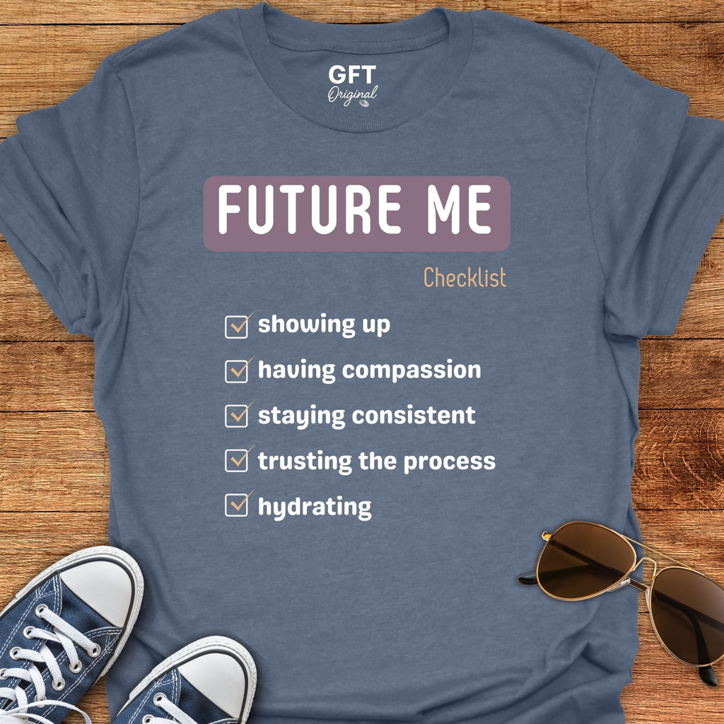 Future Me Checklist - T-Shirt