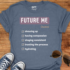 Future Me Checklist - T-Shirt