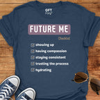 Future Me Checklist - T-Shirt