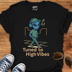 Tuned To High Vibes - T-Shirt