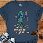 Tuned To High Vibes - T-Shirt