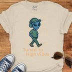 Tuned To High Vibes - T-Shirt