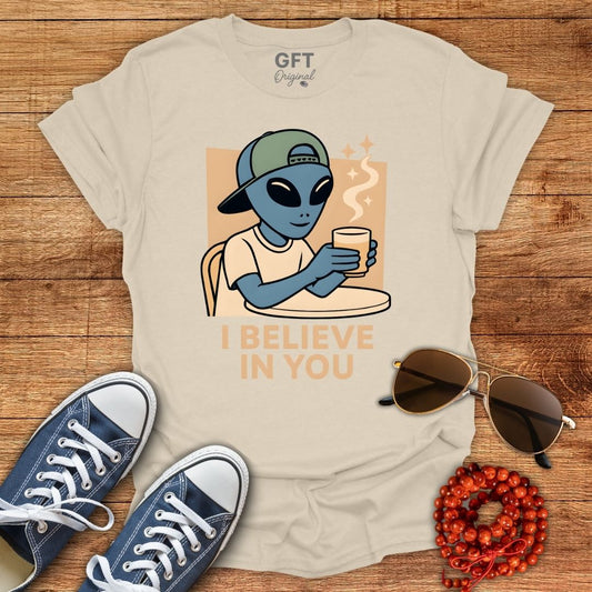 I Believe In You - T-Shirt