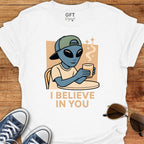 I Believe In You - T-Shirt