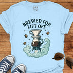 Brewed for Lift Off - T-Shirt