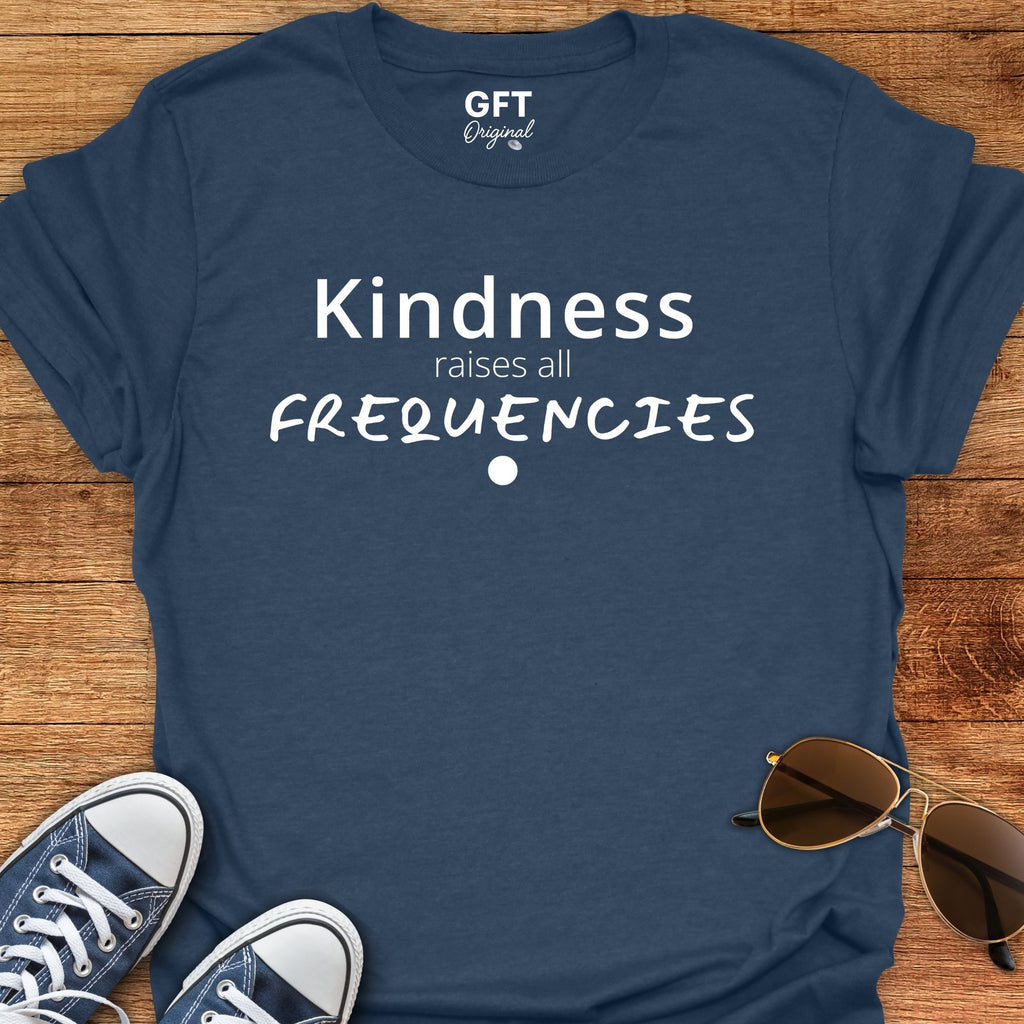 Kindness raises all - T-Shirt