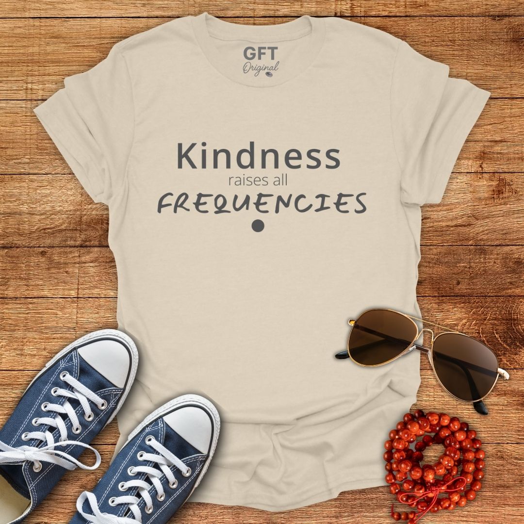 Kindness raises all FREQUENCIES - T-Shirt