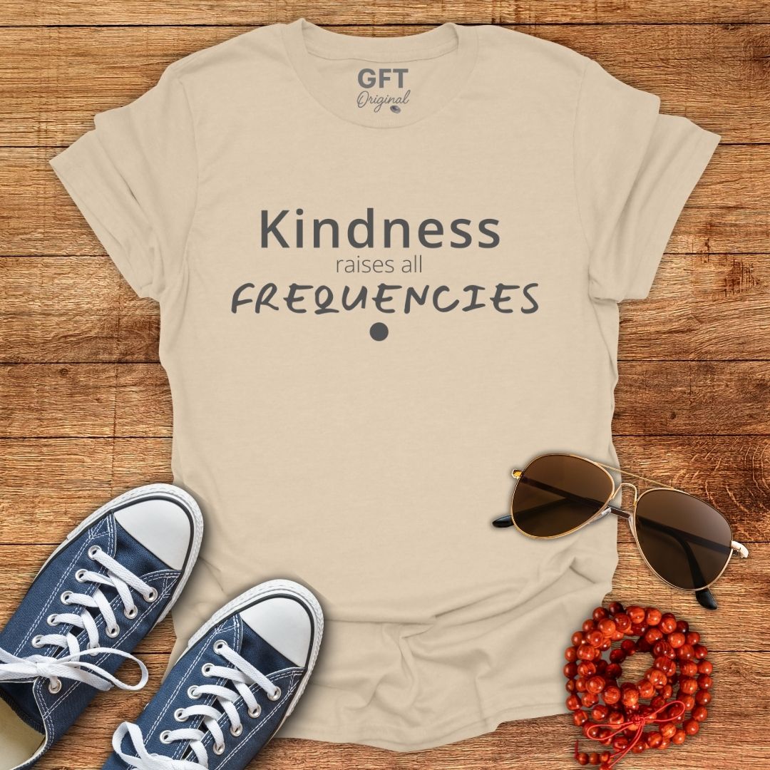 Kindness raises all FREQUENCIES - T-Shirt
