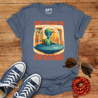 Don't Follow Me I'm Visiting! - T-Shirt