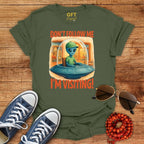 Don't Follow Me I'm Visiting! - T-Shirt