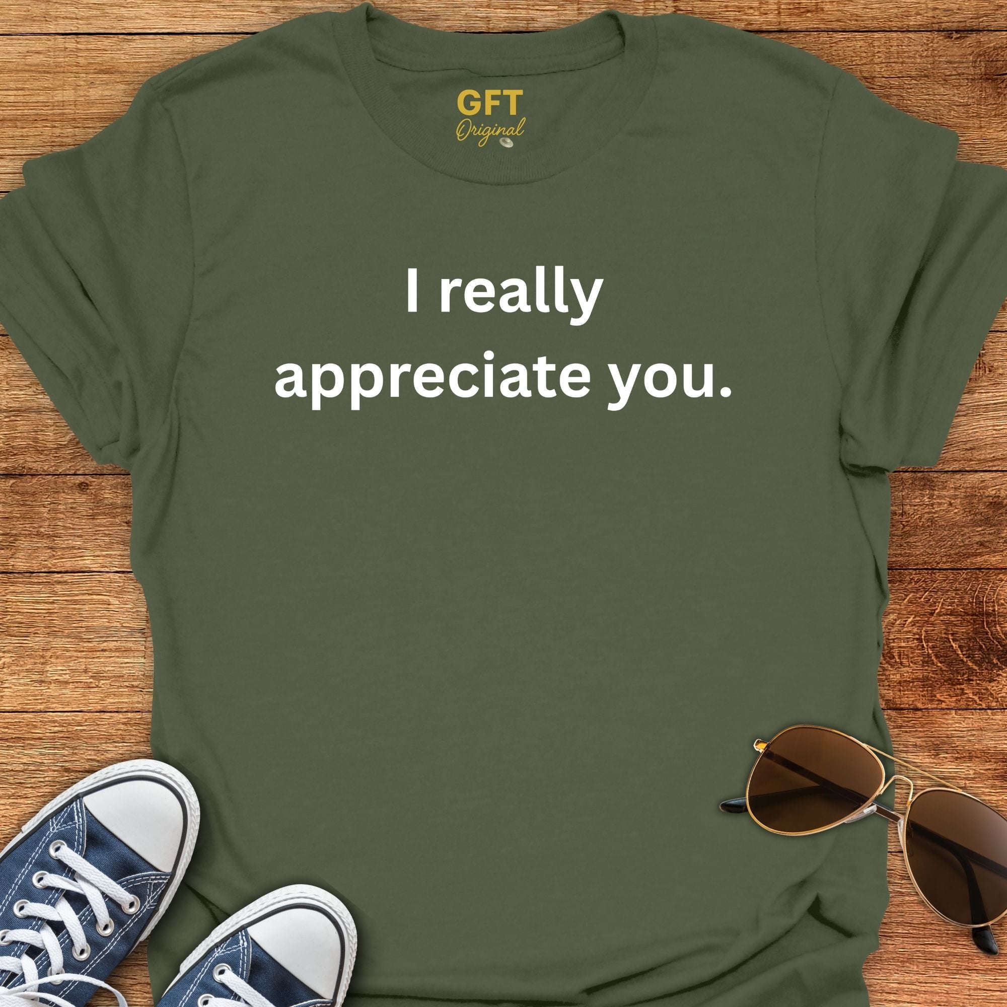I appreciate you. - T-Shirt