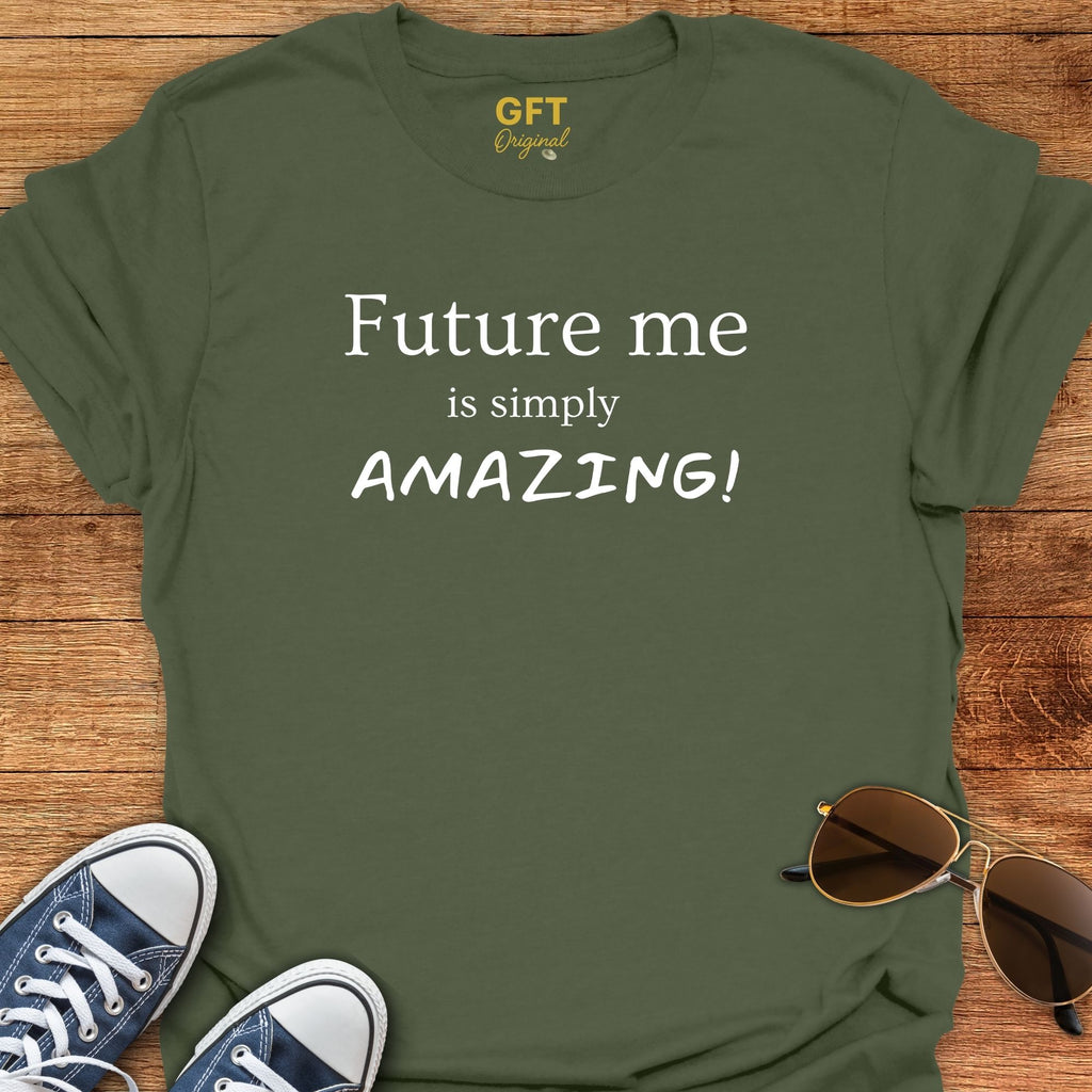 Future me... AMAZING - T-Shirt
