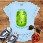 Embrace Forest Bathing - T-Shirt