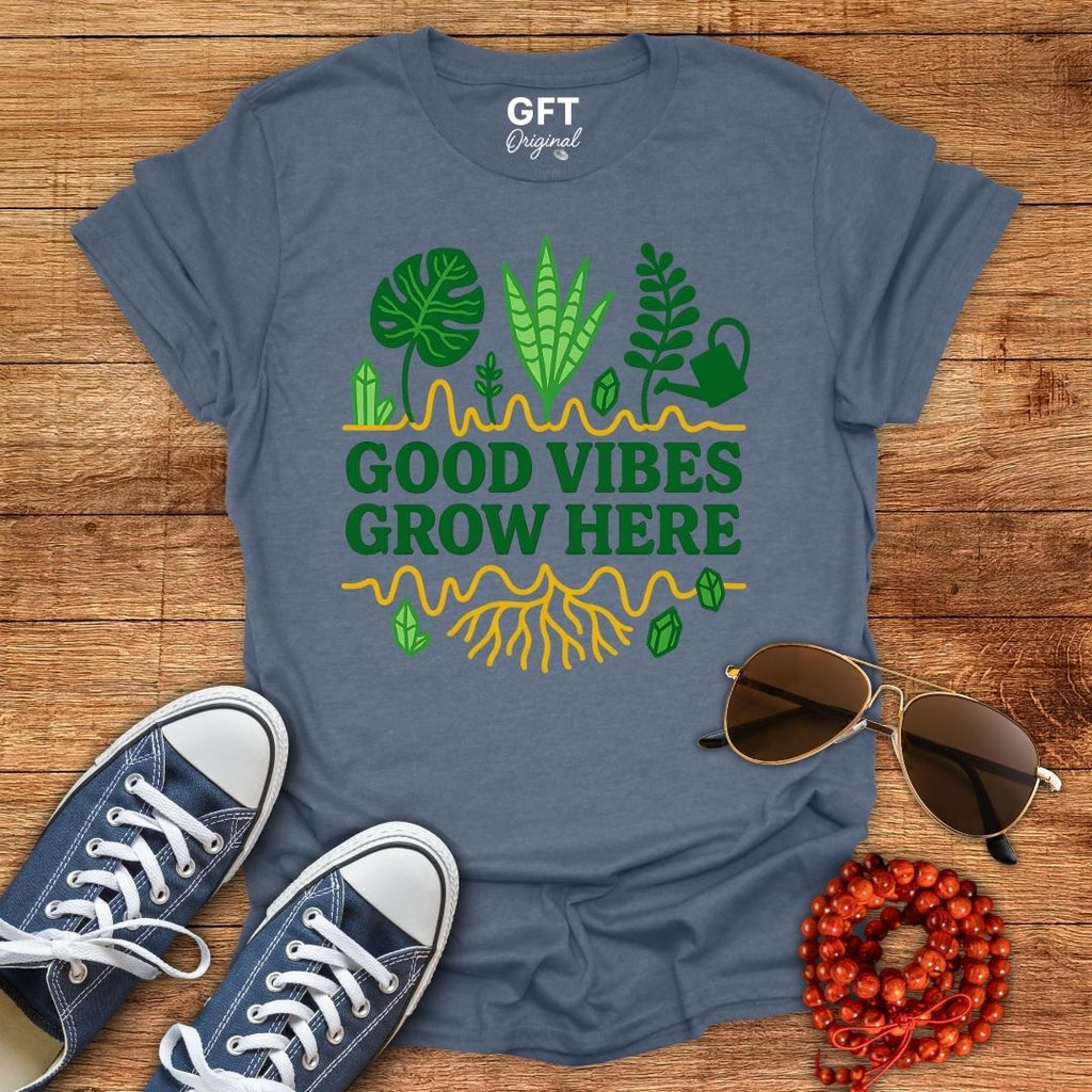 Good Vibes Grow Here - T-Shirt