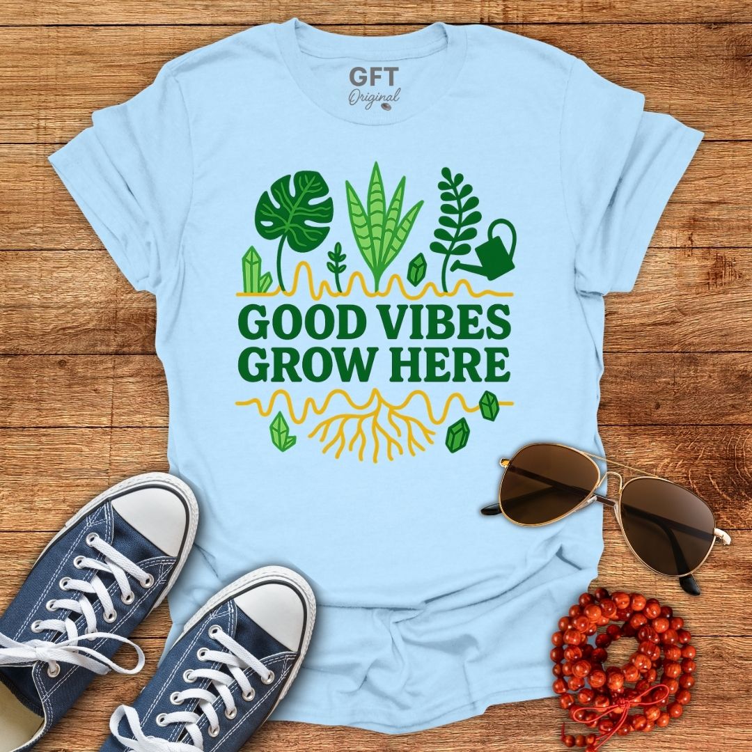 Good Vibes Grow Here - T-Shirt