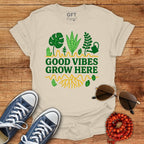 Good Vibes Grow Here - T-Shirt