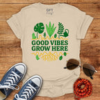 Good Vibes Grow Here - T-Shirt