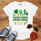 Good Vibes Grow Here - T-Shirt