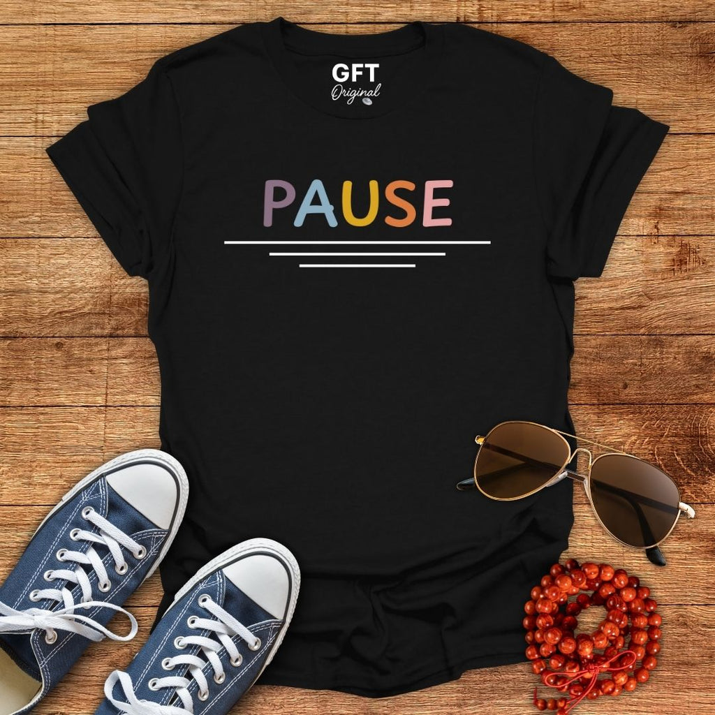 Take a PAUSE - T-Shirt