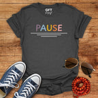 Take a PAUSE - T-Shirt