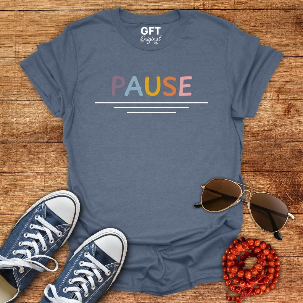 Take a PAUSE - T-Shirt
