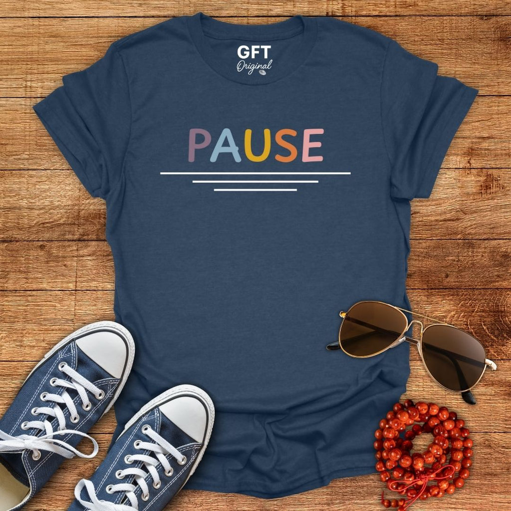 Take a PAUSE - T-Shirt