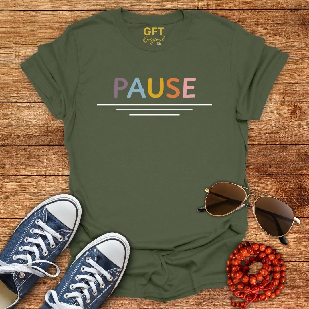 Take a PAUSE - T-Shirt