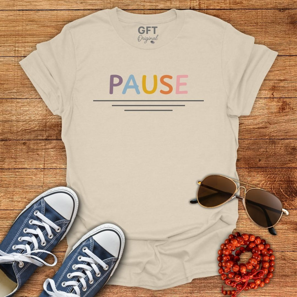 Take a PAUSE - T-Shirt