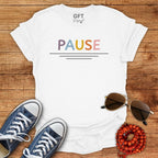 Take a PAUSE - T-Shirt