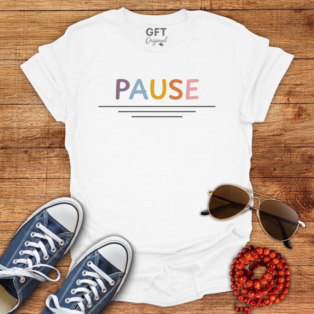 Take a PAUSE - T-Shirt