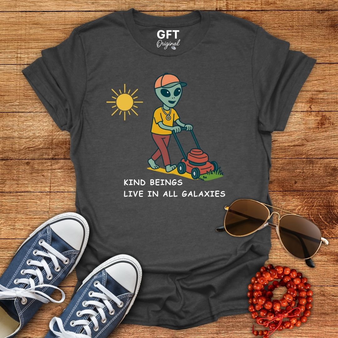 Kind Beings Live In All Galaxies - T-Shirt
