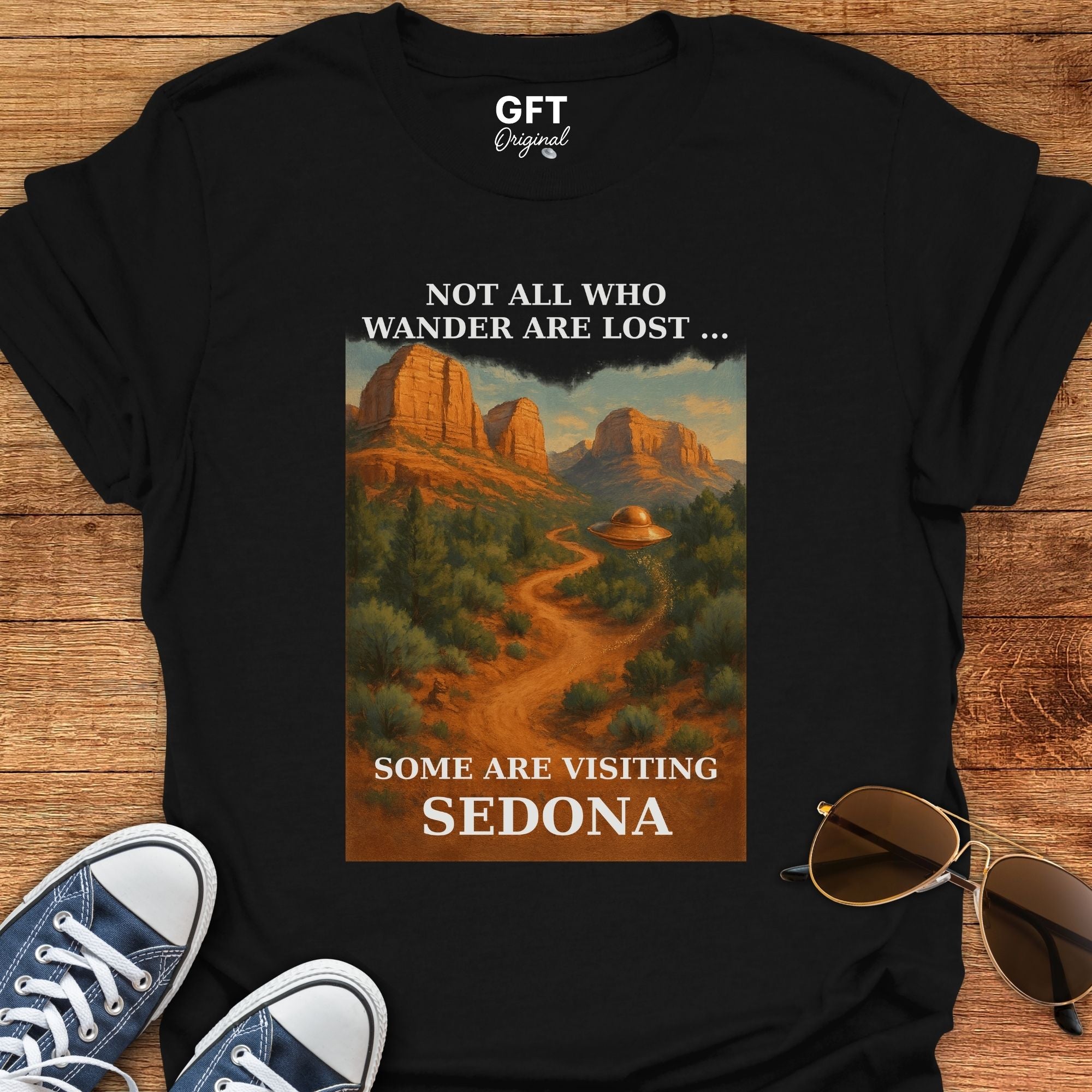 Not All Who Wander Are Lost... Sedona - T-Shirt